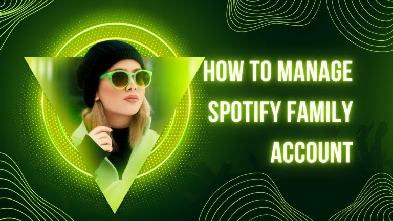 How to Manage Spotify Family Account?